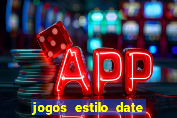 jogos estilo date ariane para android