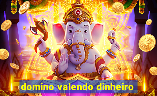 domino valendo dinheiro