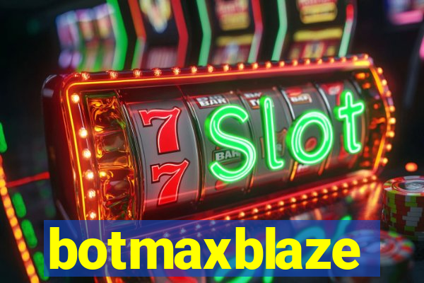 botmaxblaze