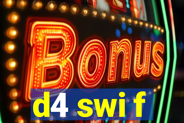 d4 swi f