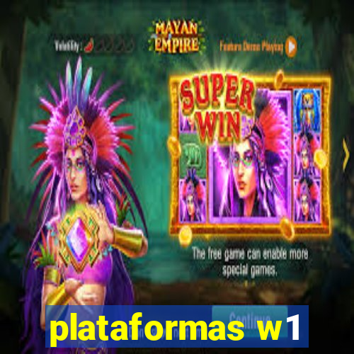 plataformas w1