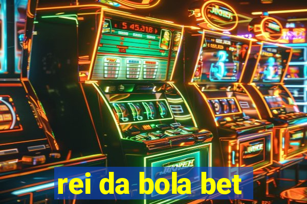 rei da bola bet