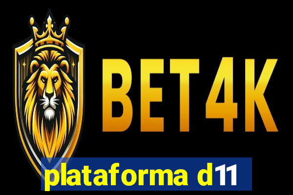 plataforma d11