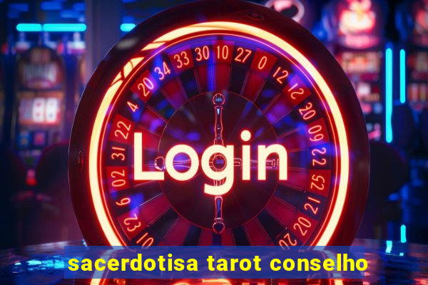 sacerdotisa tarot conselho