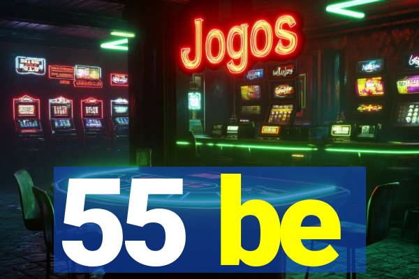 55 be