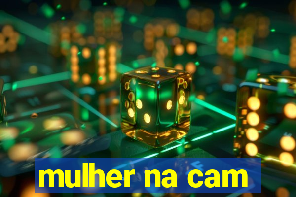 mulher na cam