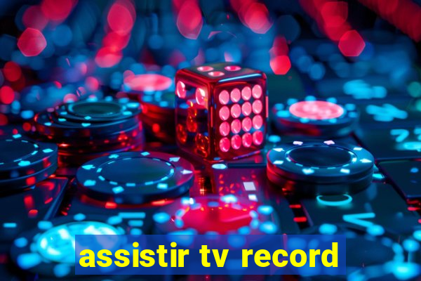 assistir tv record