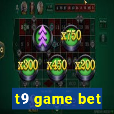 t9 game bet