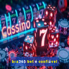 bra365 bet é confiável