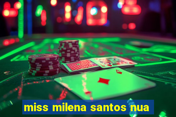 miss milena santos nua