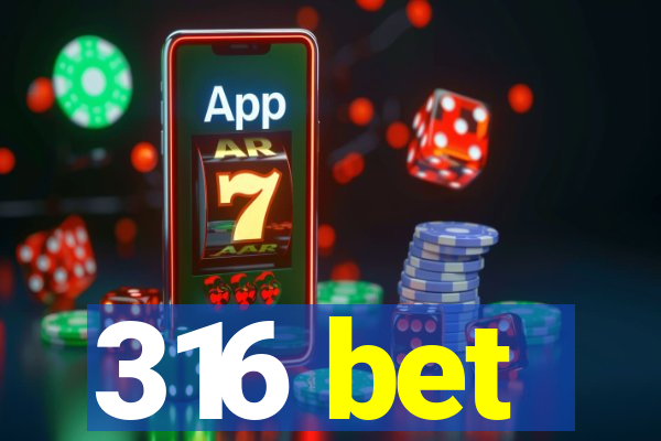 316 bet
