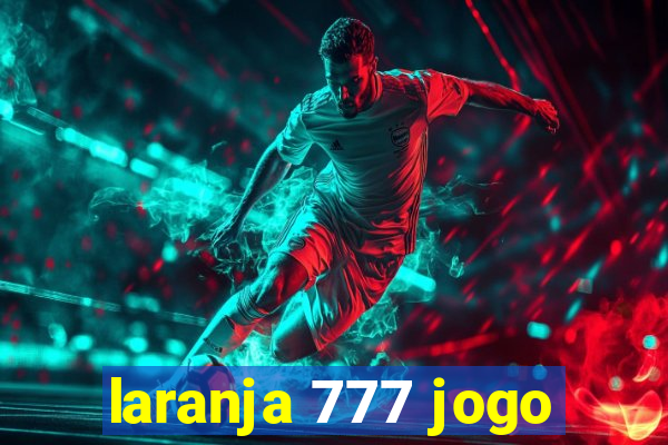 laranja 777 jogo