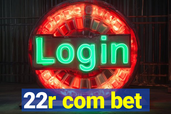 22r com bet