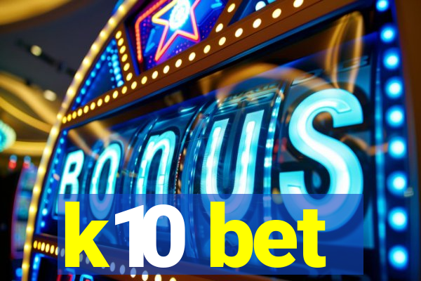 k10 bet