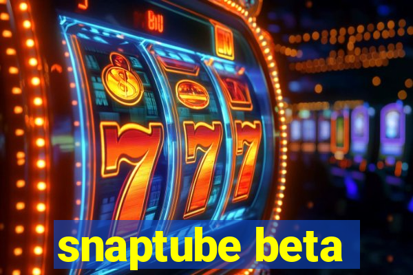 snaptube beta