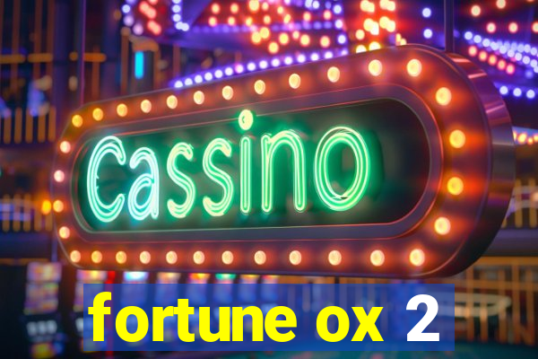 fortune ox 2