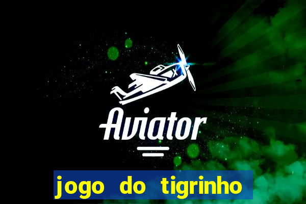 jogo do tigrinho de 5 reais