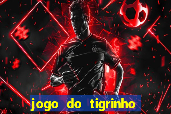 jogo do tigrinho de 5 reais