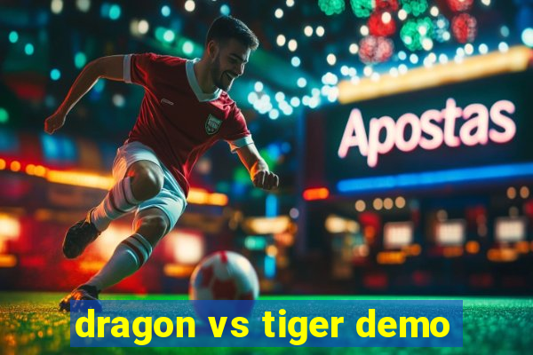 dragon vs tiger demo