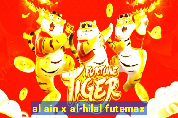 al ain x al-hilal futemax