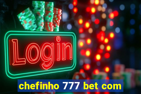 chefinho 777 bet com
