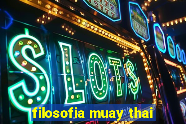 filosofia muay thai