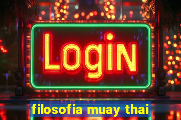filosofia muay thai