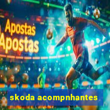 skoda acompnhantes