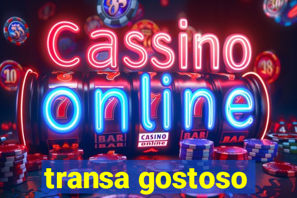 transa gostoso