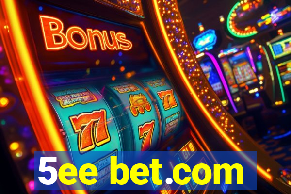 5ee bet.com