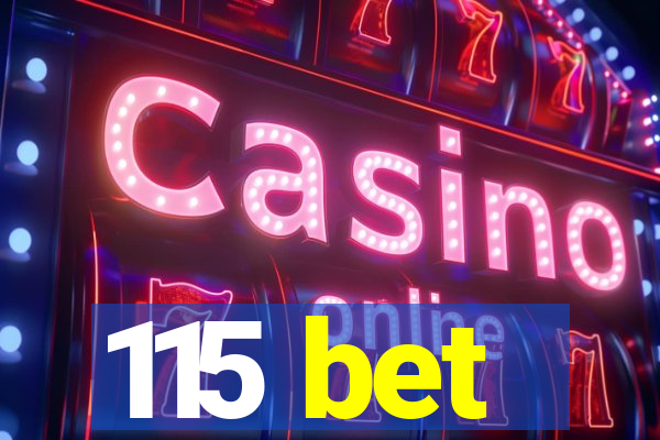 115 bet