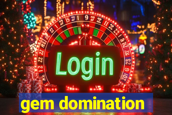 gem domination