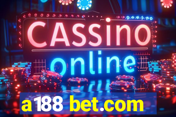 a188 bet.com