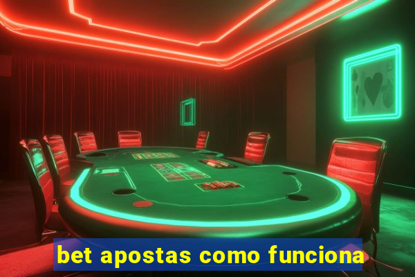 bet apostas como funciona