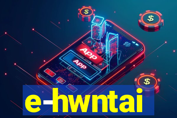 e-hwntai
