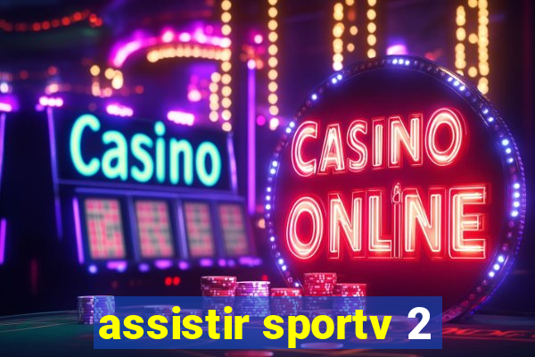 assistir sportv 2
