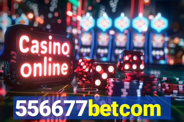 556677betcom