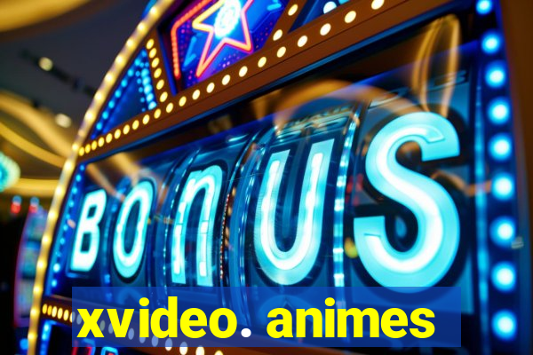 xvideo. animes