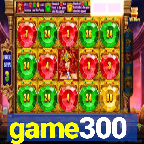 game300