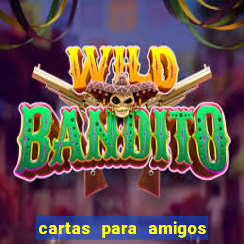 cartas para amigos da escola