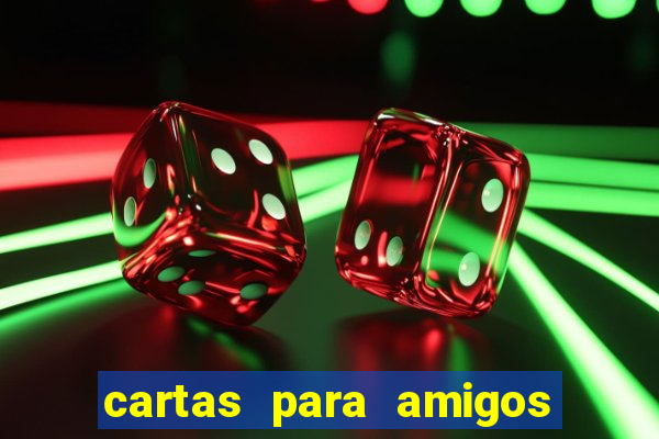 cartas para amigos da escola