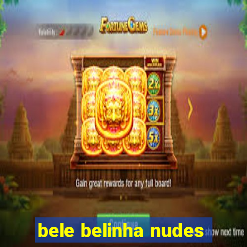 bele belinha nudes