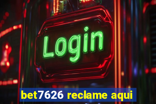 bet7626 reclame aqui