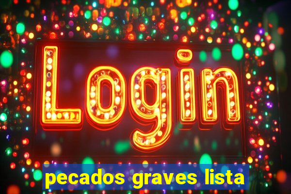 pecados graves lista
