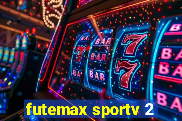 futemax sportv 2