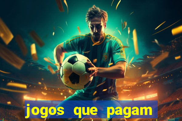 jogos que pagam dinheiro de verdade 2024