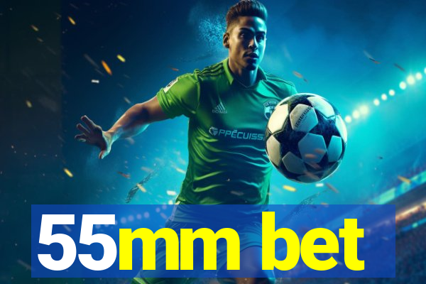 55mm bet