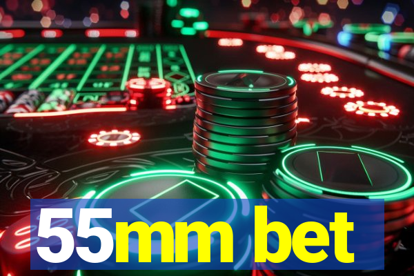 55mm bet
