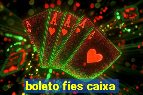boleto fies caixa