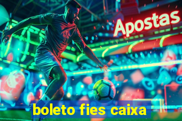 boleto fies caixa